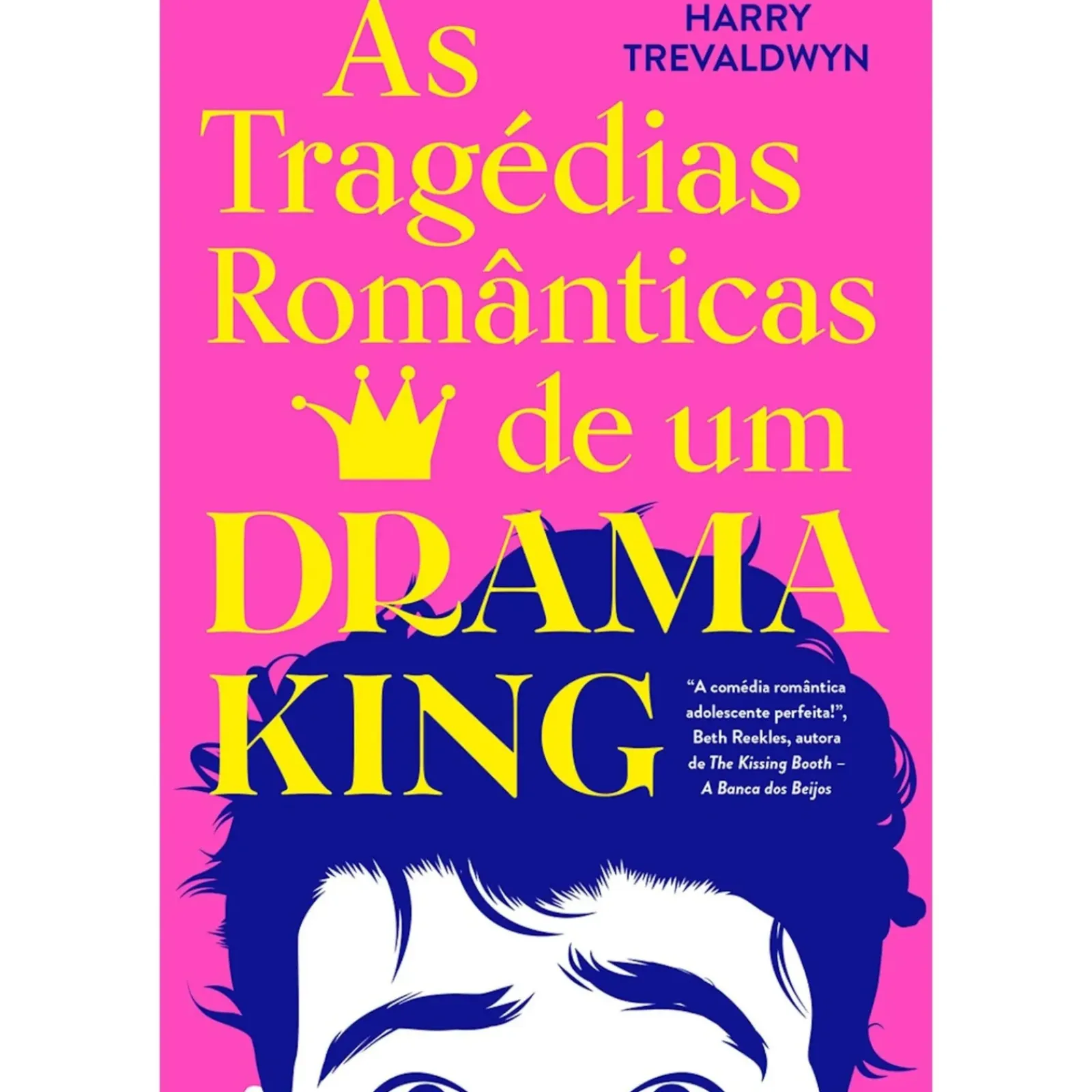 Singular Young Adult > As Tragédias Românticas de um Drama King de Harry Trevaldwyn
