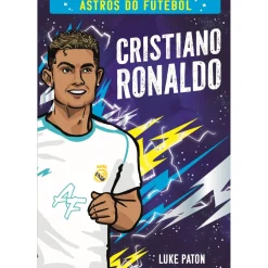 Minotauro Literatura Juvenil > Astros do Futebol - Cristiano Ronaldo de Luke Paton