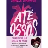 Suma De Letras Young Adult > Até aos Ossos de Camille DeAngelis