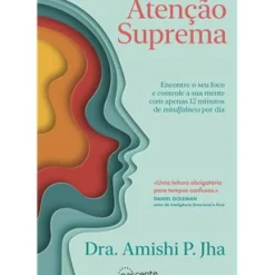 Nascente Saúde E Bem Estar > Atenção Suprema de Dra. Amishi P. Jha