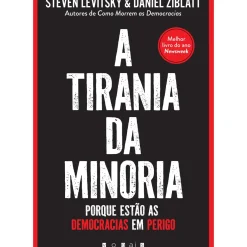 Sale Vogais A Tirania da Minoria de Steven Levitsky e Daniel Ziblatt - Porque Estão as Democracias em Perigo