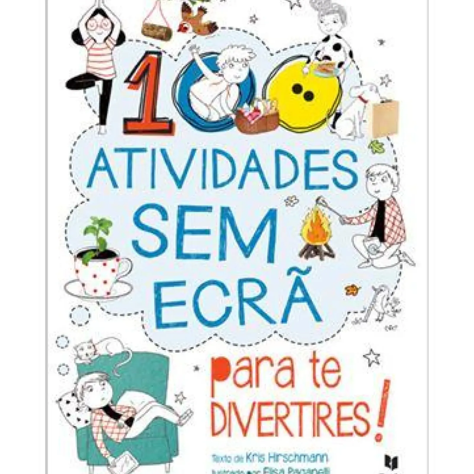 Best Texto 100 Atividades sem Ecrã para Te Divertires! de Kris Hirschmann