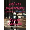 Marcador Romance > Até nos Encontrarmos de Renée Carlino