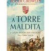 Presença História E Política > A Torre Maldita - A Última Batalha dos Cruzados Pela Terra Santa de Roger Crowley