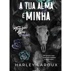 Cultura Romance > A Tua Alma é Minha de Harley Laroux - Almas Volume 1