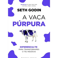 Presença Técnicos > A Vaca Púrpura de Seth Godin - Diferencia-te para Transformares o Teu Negócio
