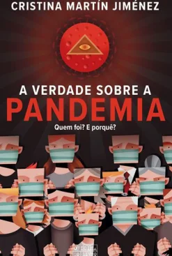 Oficina Livro História E Política > A Verdade Sobre a Pandemia - Quem Foi? e Porquê? de Cristina Martín Jiménez