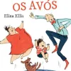 Fábula Literatura Infantil > A Verdade Sobre os Avós de Elina Ellis