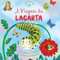 Booksmile Conhecimento > A Viagem da Lagarta - Ciclos da Natureza N.º 3 de Suzanne Fossey