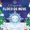 Booksmile Conhecimento > A Viagem do Floco de Neve de Suzanne Fossey - Ciclos da Natureza Nº 7