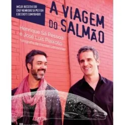 Casa Das Letras Culinária > A Viagem do Salmão de Henrique Sá Pessoa e José Luís Peixoto