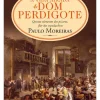 Casa Das Letras Romance > A Vida Airada de Dom Perdigote de Paulo Moreiras