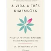 Outlet Nascente A Vida a Três Dimensões de Dr. Shigehiro Oishi