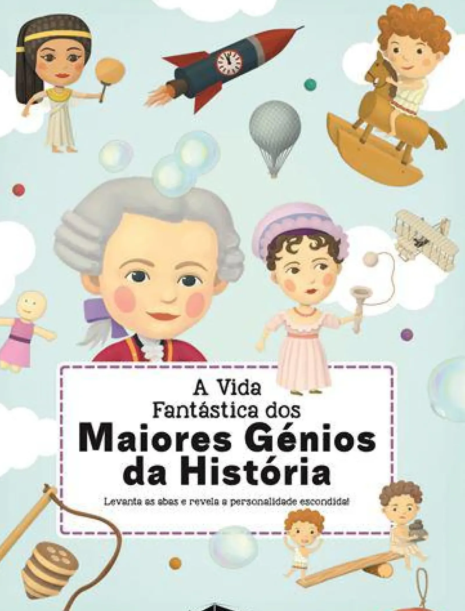 Booksmile Conhecimento > A Vida Fantástica dos Maiores Génios da História de Petra Texlová - Levanta as Abas e Revela a Personalidade Escondida!