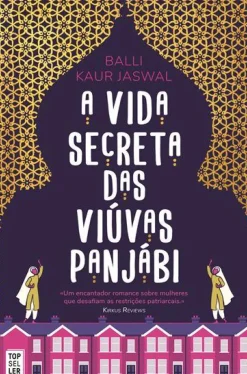 Topseller Romance > A Vida Secreta das Viúvas Panjábi de Balli Kaur Jaswal