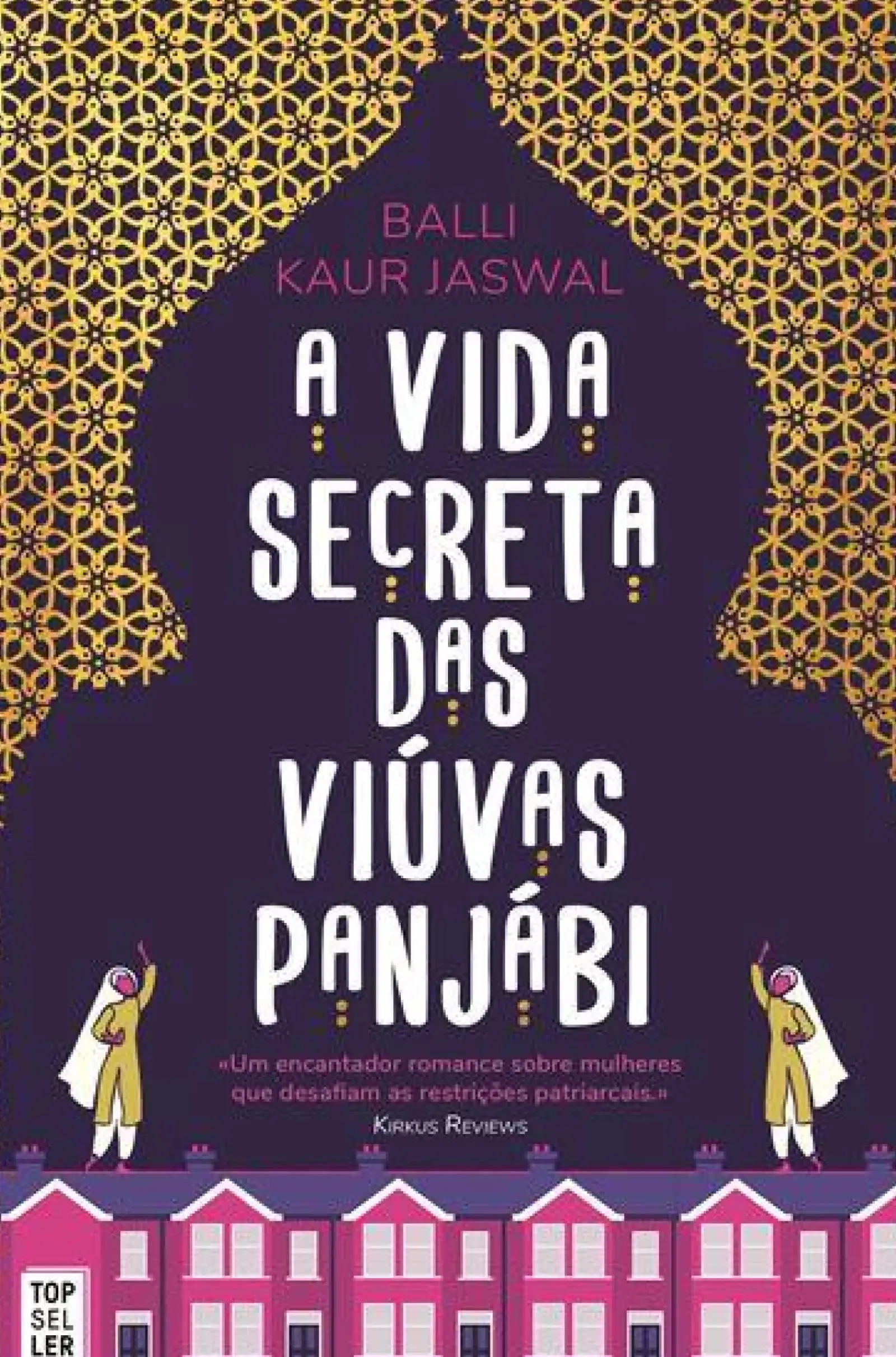 Topseller Romance > A Vida Secreta das Viúvas Panjábi de Balli Kaur Jaswal