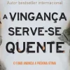 Topseller Policial > A Vingança Serve-se Quente de M. J. Arlidge - Helen Grace - Livro 4 (2ª Edição)