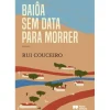 Porto Editora Romance > Baiôa sem Data para Morrer de Rui Couceiro