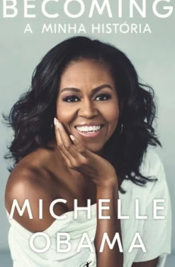 Objectiva Vidas Reais > Becoming - A Minha História de Michelle Obama