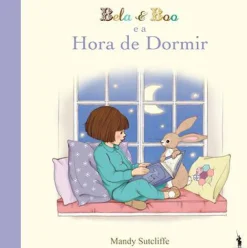 Dom Quixote Literatura Infantil > Bela & Boo e a Hora de Dormir de Mandy Sutcliffe