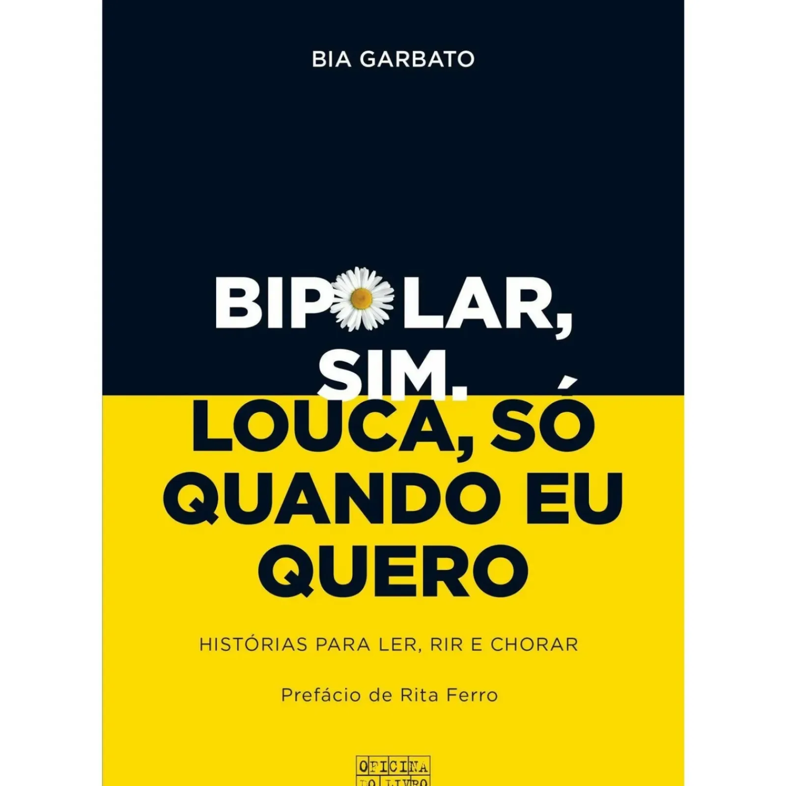 Oficina Do Livro História E Política > Bipolar, Sim. Louca, Só Quando Eu Quero de Bia Garbato