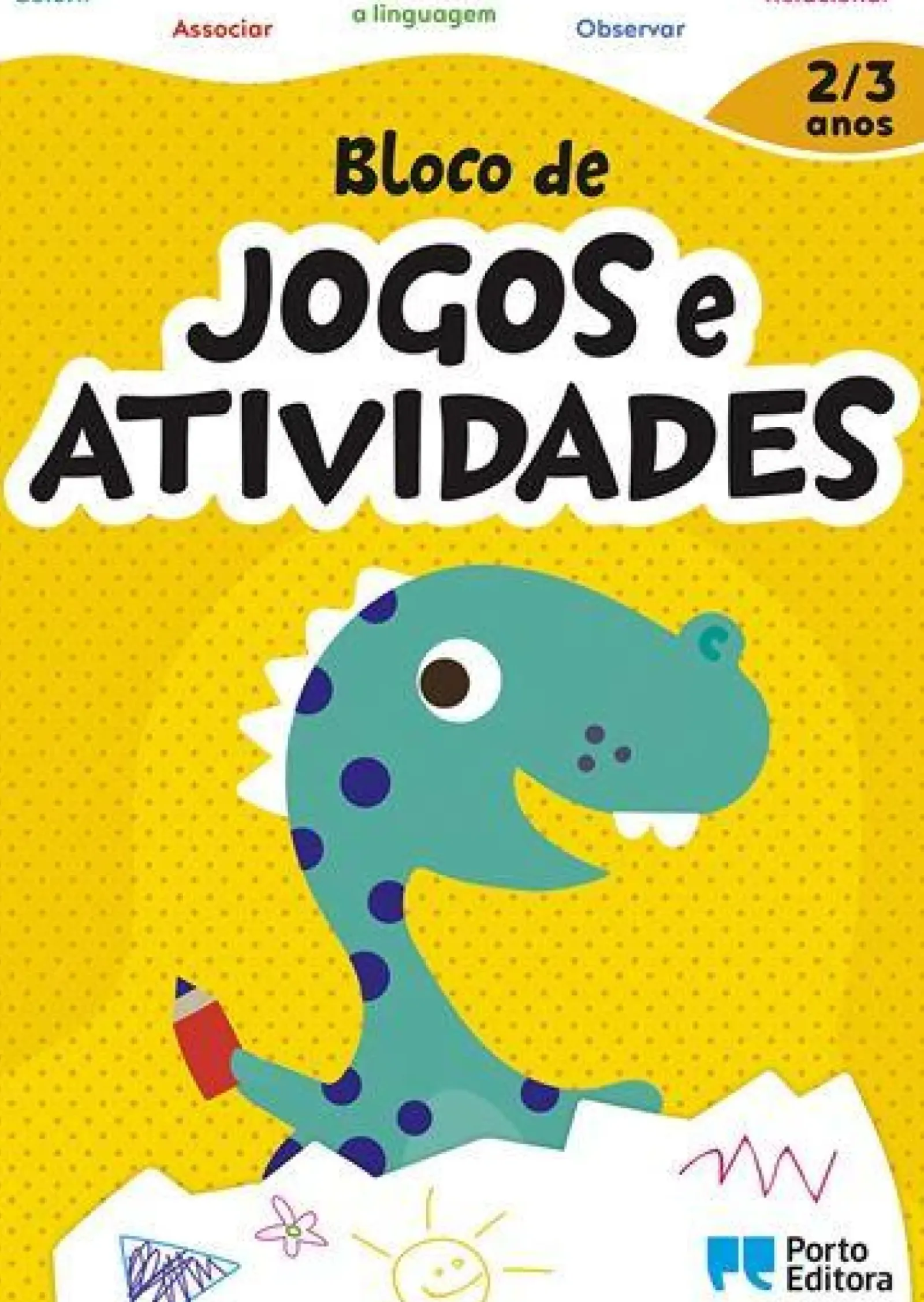 Discount Porto Editora Bloco de Jogos e Actividades - 2 a 3 Anos