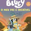 Online Booksmile Bluey: o Meu Pai é Incrível de Bluey