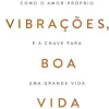 Lua De Papel Desenvolvimento Pessoal > Boas Vibrações, Boa Vida de Vex King