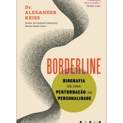 Clearance Vogais Borderline de Dr. Alexander Kriss - Biografia de uma Perturbação de Personalidade