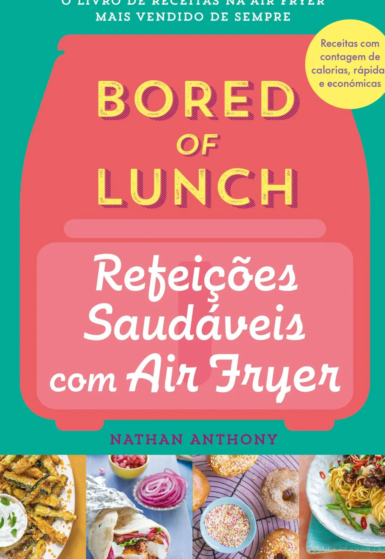 Presença Culinária > Bored of Lunch - Refeições Saudáveis com Air Fryer de Nathan Anthony
