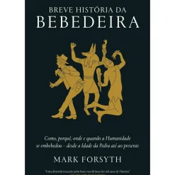 Hot Casa Das Letras Breve História da Bebedeira de Mark Forsyth