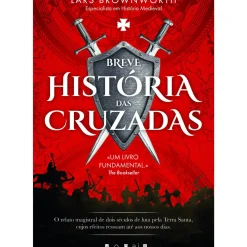 Vogais História E Política > Breve História das Cruzadas de Lars Brownworth