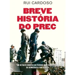 Oficina Do Livro História E Política > Breve História do PREC de Rui Cardoso
