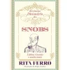 Dom Quixote Romance > Brevíssimo Dicionário dos Snobs de Rita Ferro