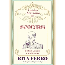 Dom Quixote Romance > Brevíssimo Dicionário dos Snobs de Rita Ferro