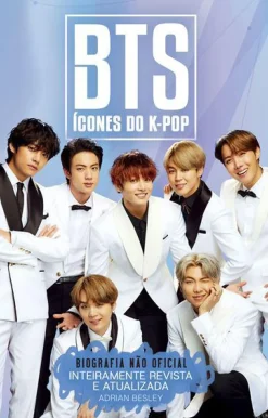 Edições Asa Literatura Juvenil > BTS - Ícones do K-Pop de Adrian Besley - Biografia Não Oficial (Edição Revista e Atualizada)
