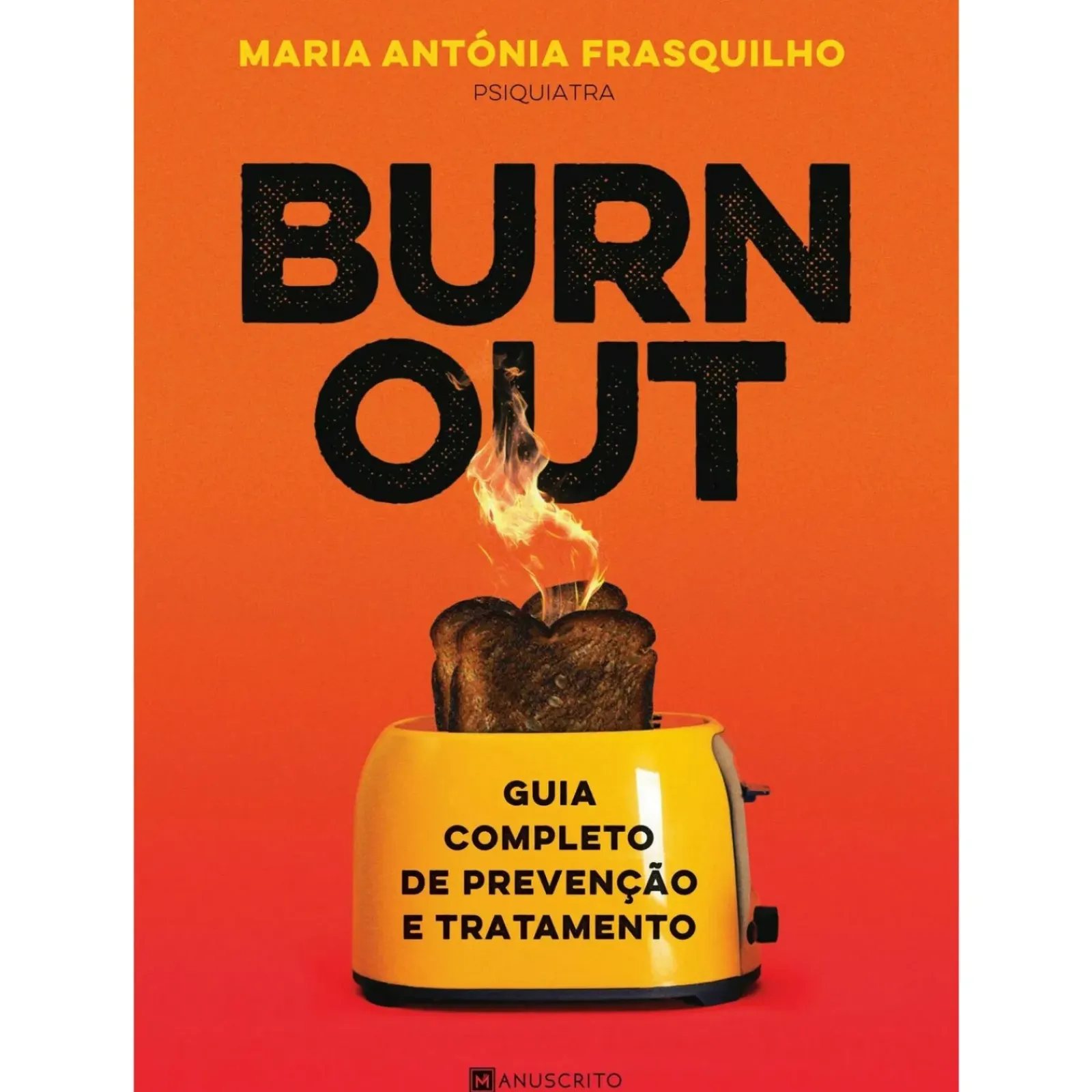 Manuscrito Saúde E Bem Estar > Burnout de Maria Antónia Frasquilho - Guia Completo de Prevenção e Tratamento