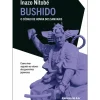 Ideias De Ler Bushido de Inazo Nitobé - O Código de Honra dos Samurais
