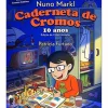 Sale Objectiva Caderneta de Cromos - 10 Anos de Nuno Markl - Edição de Coleccionador