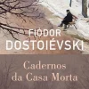 Online Presença Cadernos da Casa Morta de Fiódor Dostoiévski