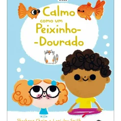 Booksmile Literatura Infantil > Calmo Como um Peixinho-Dourado de Shoshana Chaim