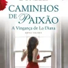 Porto Editora Caminhos de Paixão - Parte II - Volume II de Florencia Bonelli - A Vigança de La Diana