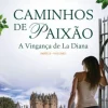 Best Porto Editora Caminhos de Paixão - Parte II - Volume I de Florencia Bonelli - A Vingança de La Diana