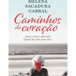 Clube Do Autor Vidas Reais > Caminhos do Coração de Helena Sacadura Cabral
