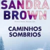 Quinta Essencia Policial > Caminhos Sombrios de Sandra Brown