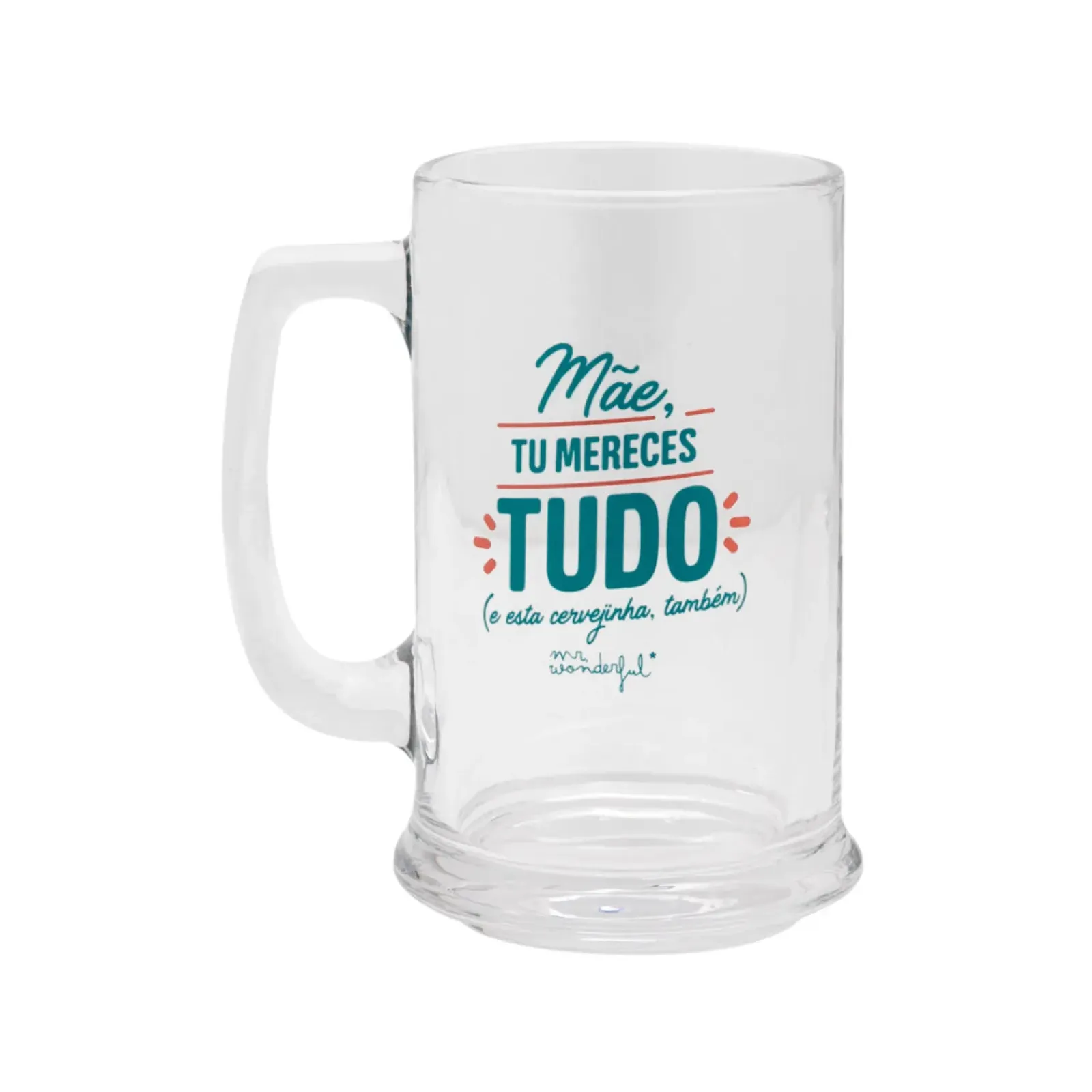 Hot Mr. Wonderful Caneca Cerveja - Mãe, Tu Mereces Tudo