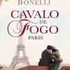 Porto Editora Romance > Cavalo de Fogo - Paris de Florencia Bonelli