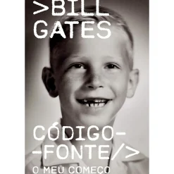 Ideias De Ler Vidas Reais > Código-Fonte de Bill Gates - O Meu Começo