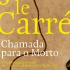 Dom Quixote Romance > Chamada para o Morto de John le Carré