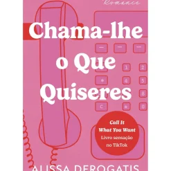 Planeta Young Adult > Chama-lhe o que Quiseres de Alissa Derogatis